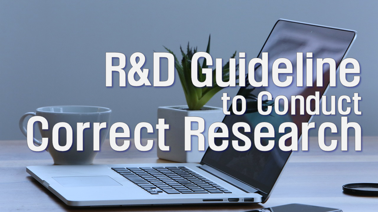R&D Guideline to Conduct Correct Research